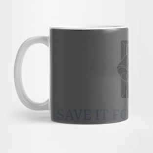 SAVE IT FOR THE JUDGE! LAW Mug